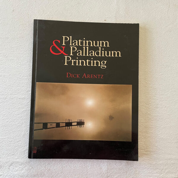 Platinum and Palladium Printing by Dick Arenz