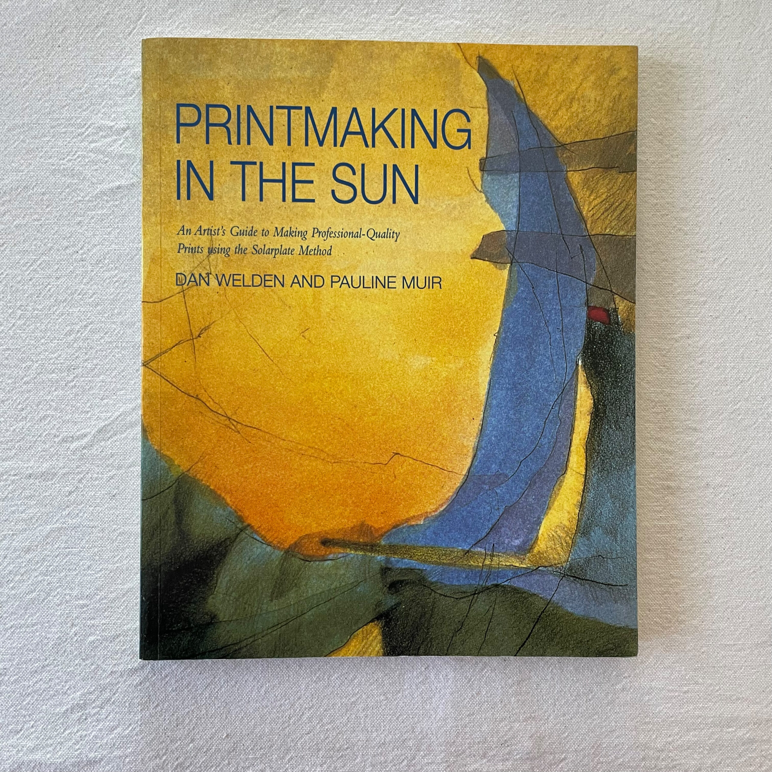 Printmaking in the Sun by Dan Welden